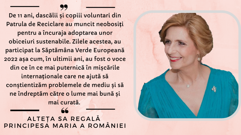 mesajul ASR Principesa Maria a Romaniei pentru Patrula de Reciclare de Ziua Mondiala a Mediului 2022